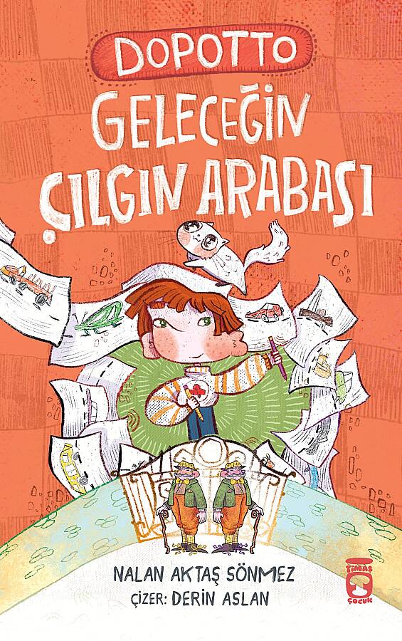 dopotto-gelecegin-cilgin-fabrikasi-yeni-cikan-cocuk-kitaplari-timas-cocuk-nalan-aktas-sonmez-44132-14-O-180820261124.jpg